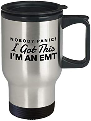 Забавна пътна чаша EMT EMS first responder - Никой не изпадайте в паника! Имам това, аз - чаша за пътуване линейка